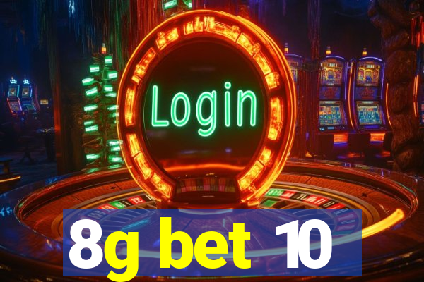 8g bet 10